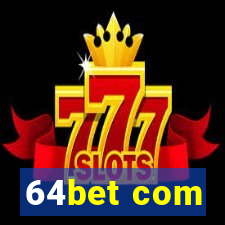 64bet com